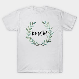 Be Still Wreath | Psalm 46:10 T-Shirt